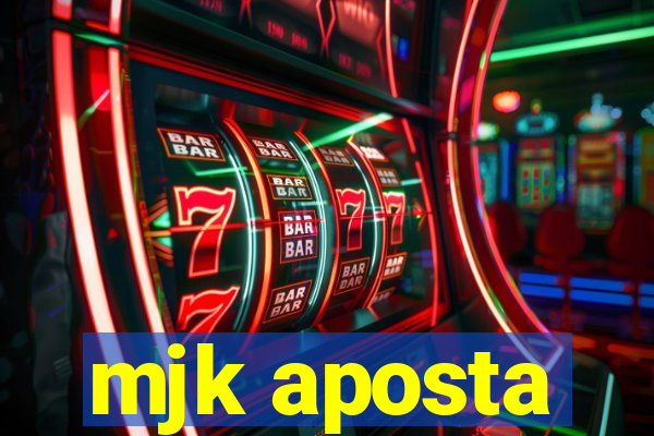 mjk aposta